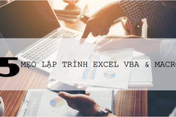 5 mẹo để lập trình Excel VBA Macro thông dụng nhất 2020