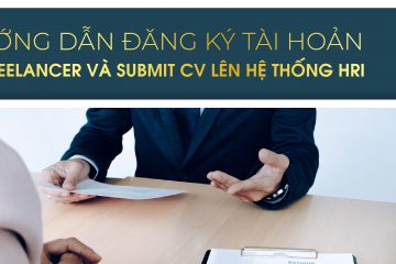 HƯỚNG DẪN ĐĂNG KÝ TÀI HOẢN HR FREELANCER VÀ SUBMIT CV LÊN HỆ THỐNG HRI